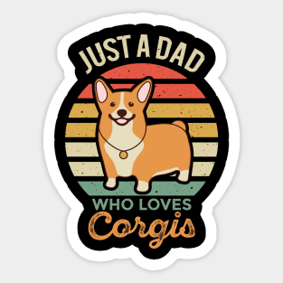 Just a Dad Who Loves Corgis Sticker